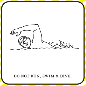 No swimming, running